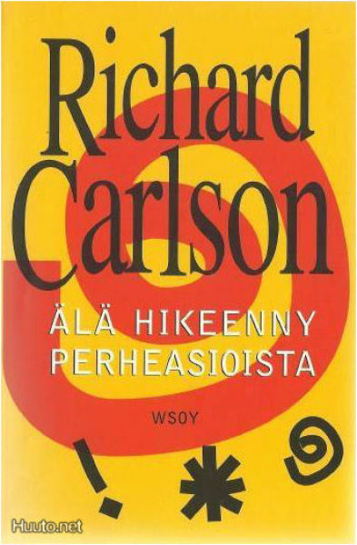 Richard Carlson: Älä hikeenny perheasioista  1p. -99