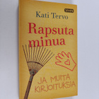Kati Tervo : Rapsuta minua ja muita kirjoituksia - pikkukuva 1