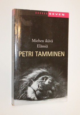 Petri Tamminen: Miehen ikävä, Elämiä