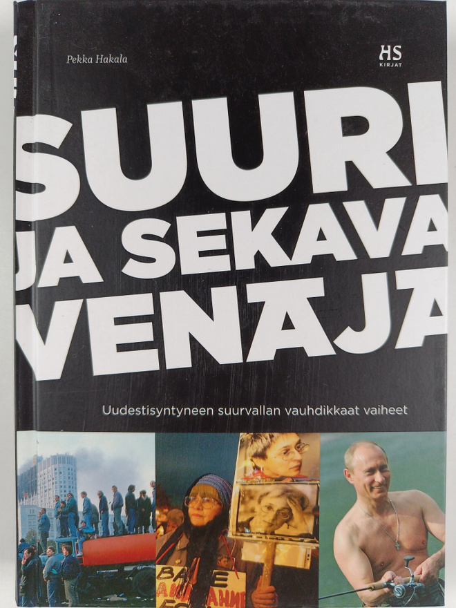 Pekka Hakala : Suuri ja sekava Venäjä : uudestisyntyneen ...