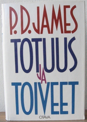 P.D. James: Totuus ja toiveet, Otava 1990. 2p. 473 s.