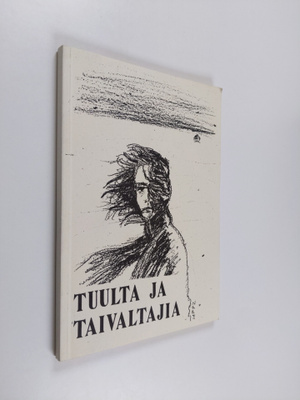 Tuulta ja taivaltajia : Lakeuden kansalaisopiston kirjoit...