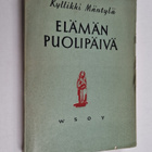 Kyllikki Mäntylä : Elämän puolipäivä : novelleja - pikkukuva 1