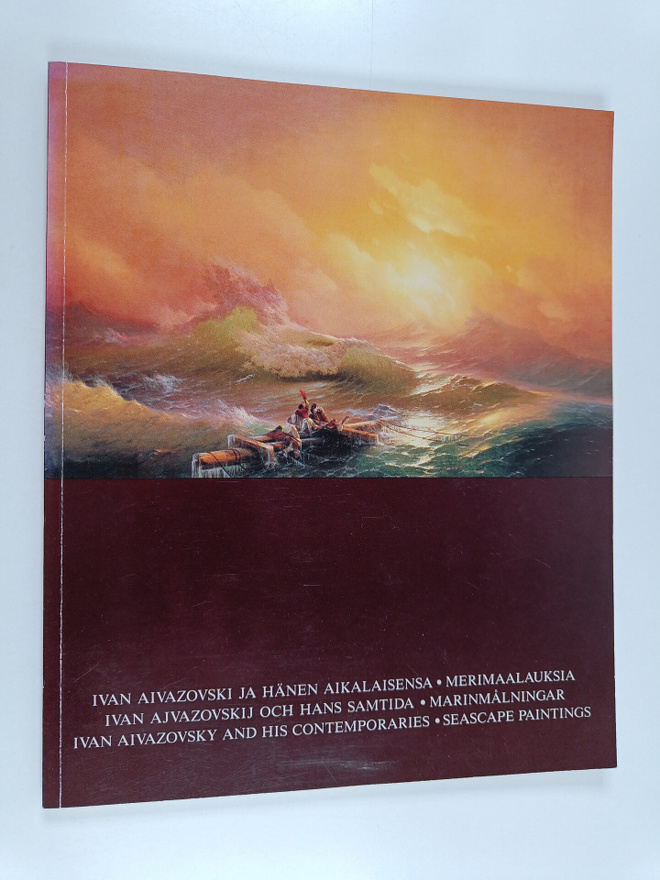 Ivan Aivazovski ja hänen aikalaisensa : merimaalauksia : ...