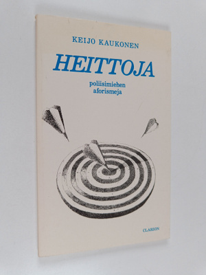 Keijo Kaukonen : Heittoja : Poliisimiehen aforismeja