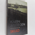 Karin Alvtegen : Skuld : kriminalroman - pikkukuva 1