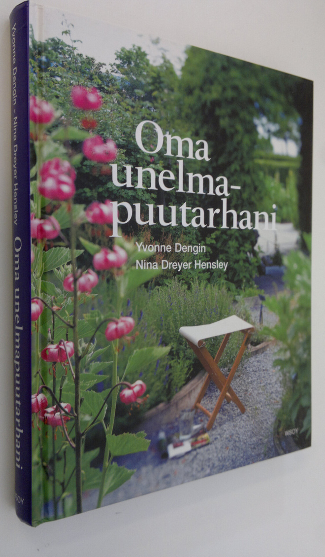 Yvonne Dengin : Oma unelmapuutarhani