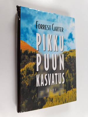 Forrest Carter : Pikku Puun kasvatus