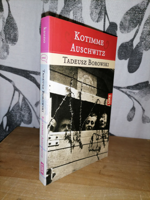 Kotimme Auscwitz - Tadeusz Borowski - Uusi