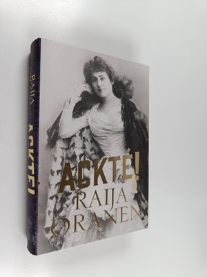 Raija Oranen : Ackte!