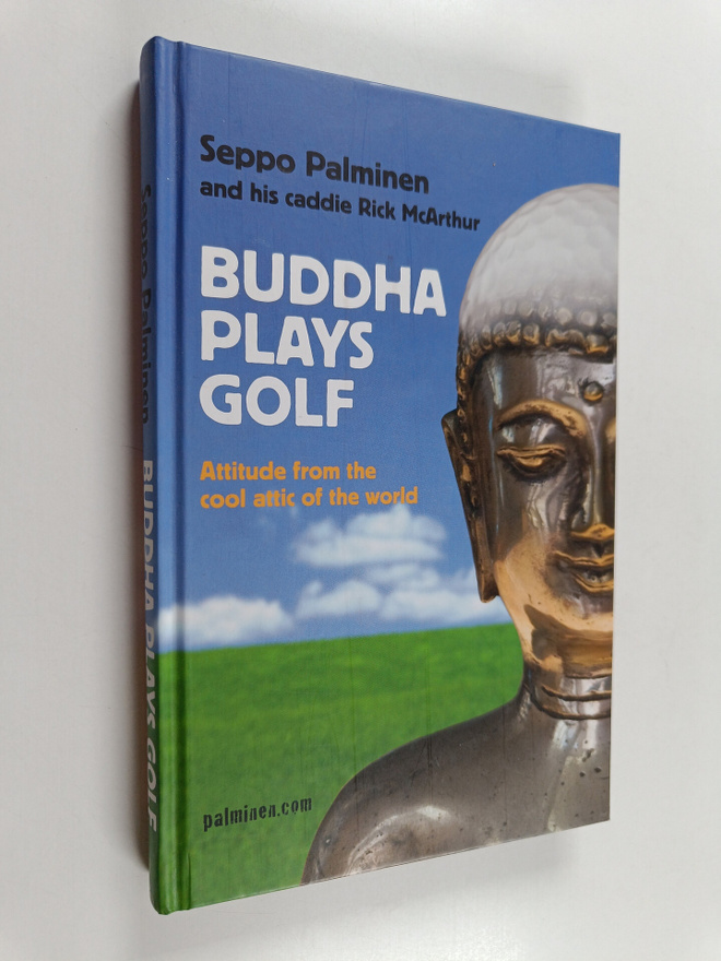 Seppo Palminen : Buddha plays golf : attitude from the co...
