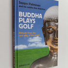 Seppo Palminen : Buddha plays golf : attitude from the co... - pikkukuva 1