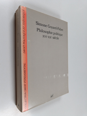 Simone Goyard-Fabre : Philosophie politique - XVIe-XXe si...
