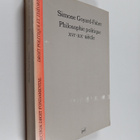 Simone Goyard-Fabre : Philosophie politique - XVIe-XXe si... - pikkukuva 1