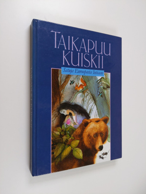 Taikapuu kuiskii : satuja Euroopasta Intiaan
