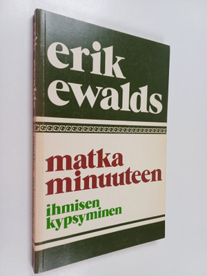 Erik Ewalds : Matka minuuteen : ihmisen kypsyminen