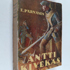 E. Pärnänen : Antti Kivekäs : historiallinen romaani Ison... - pikkukuva 1