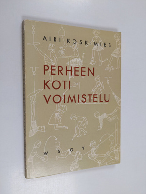 Airi Koskimies : Perheen kotivoimistelu