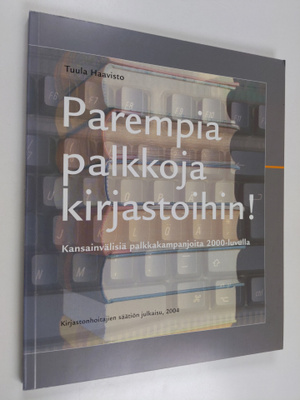 Tuula Haavisto : Parempia palkkoja kirjastoihin! : kansai...