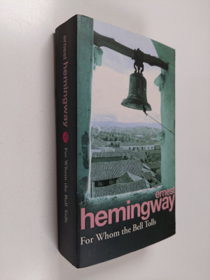 Ernest Hemingway : For whom the bell tolls