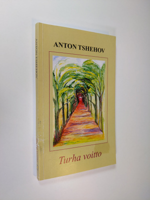 Anton Tsehov : Turha voitto : kertomus