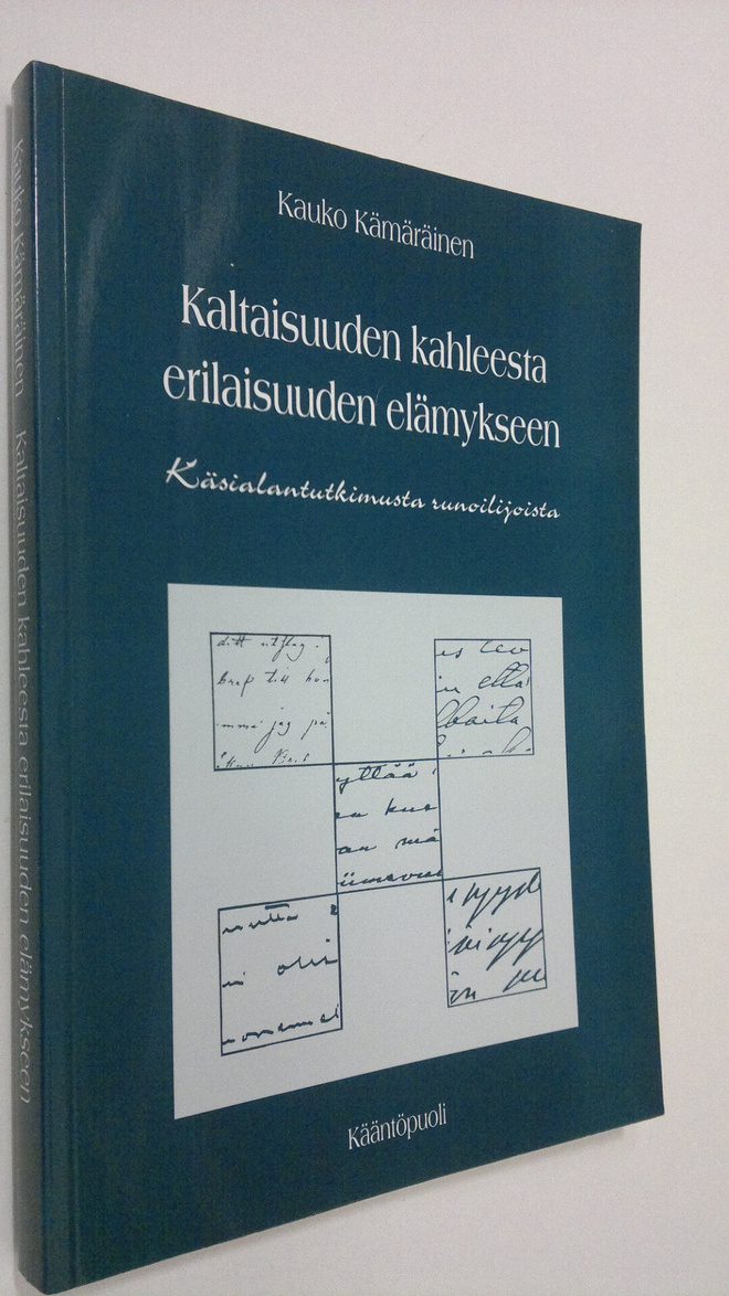 Kauko Kämäräinen : Kaltaisuuden kahleesta erilaisuuden el...