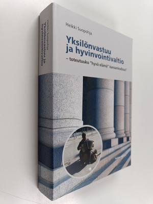 Heikki Suopohja : Yksilönvastuu ja hyvinvointivaltio : To...