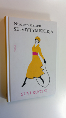 Suvi Ruotsi : Nuoren naisen selviytymiskirja