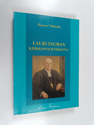 Hannu Välimäki : Lauri Ingman kirkkopoliitikkona