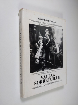Esko Korkeamäki : Valtaa sorretuille : työväenliikkeen ke...