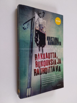 Kristiina Hanhirova : Rakkautta, rukouksia ja rauhoittavia