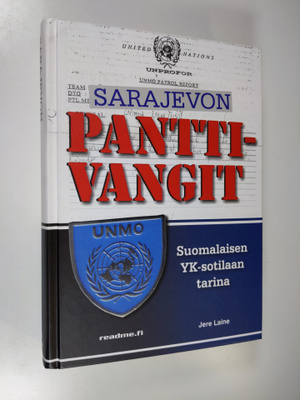 Jere Laine : Sarajevon panttivangit : suomalaisen YK-soti...