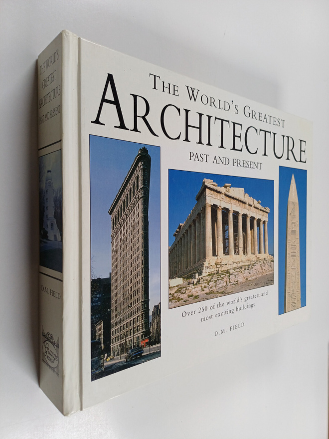 D. M. Field : The world's greatest architecture : past an...
