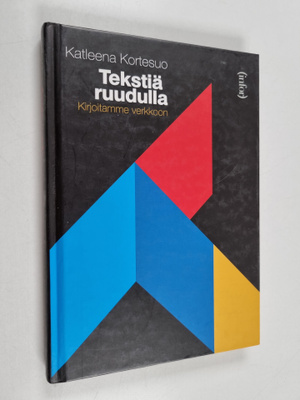 Katleena Kortesuo : Tekstiä ruudulla : kirjoitamme verkkoon