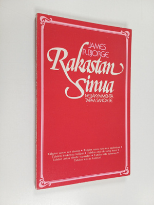 James R. Bjorge : Rakastan sinua : neljäkymmentä tapaa sa...