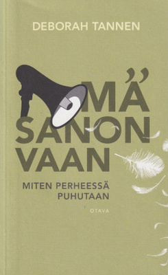 Deborah Tannen: Mä sanon vaan