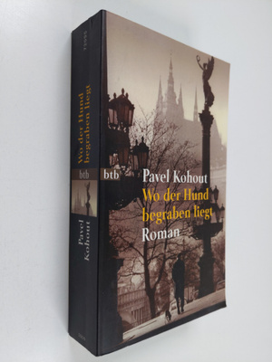 Pavel Kohout : Wo der Hund begraben liegt - Roman