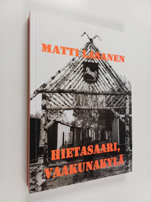 Matti Lasanen : Hietasaari, Vaakunakylä (signeerattu)