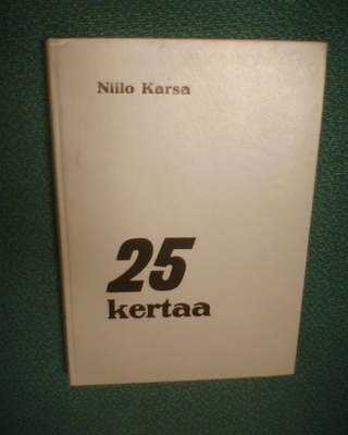 Niilo Karsa : 25 kertaa ( 1 p. 1971 ) Sis.pk:t