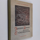 Veli Ilasmaa : Aleksis Kiven teoksia työkirjoina : valmis... - pikkukuva 1