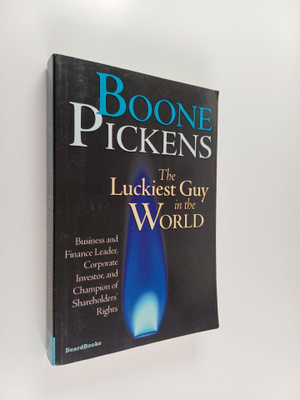 Thomas Boone Pickens : The Luckiest Guy in the World