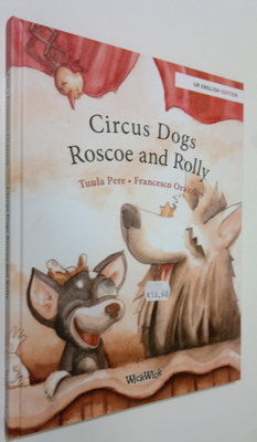 Tuula Pere : Circus dogs Roscoe and Rolly