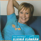 Tuuli Matinsalo: Elixiriä elämään - pikkukuva 1