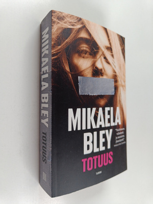 Mikaela Bley : Totuus