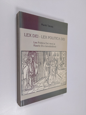 Martti Takala : Lex Politica Dei : Lex Politica Dei -teos...