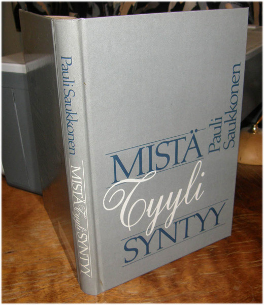 Pauli Saukkonen - Mistä tyyli syntyy - WSOY sid. 1984