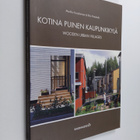 Kotina puinen kaupunkikylä : esimerkkejä moderneista puuk... - pikkukuva 1
