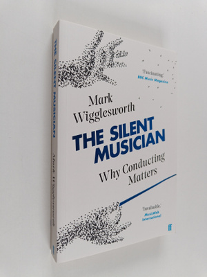 Mark Wigglesworth : The silent musician : Why conducting ...