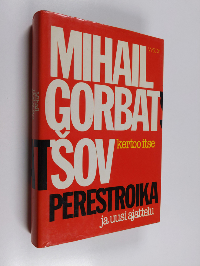 Mihail Gorbatsov : Perestroika ja uusi ajattelu : mitä to...