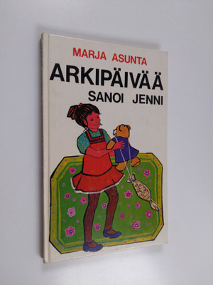 Marja Asunta : Arkipäivää sanoi Jenni